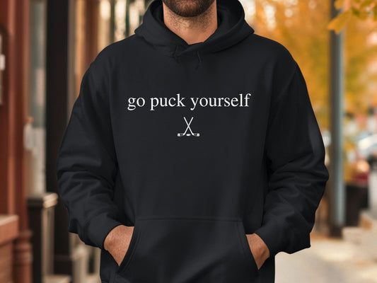 "Go Puck Yourself" Hockey Hoodie